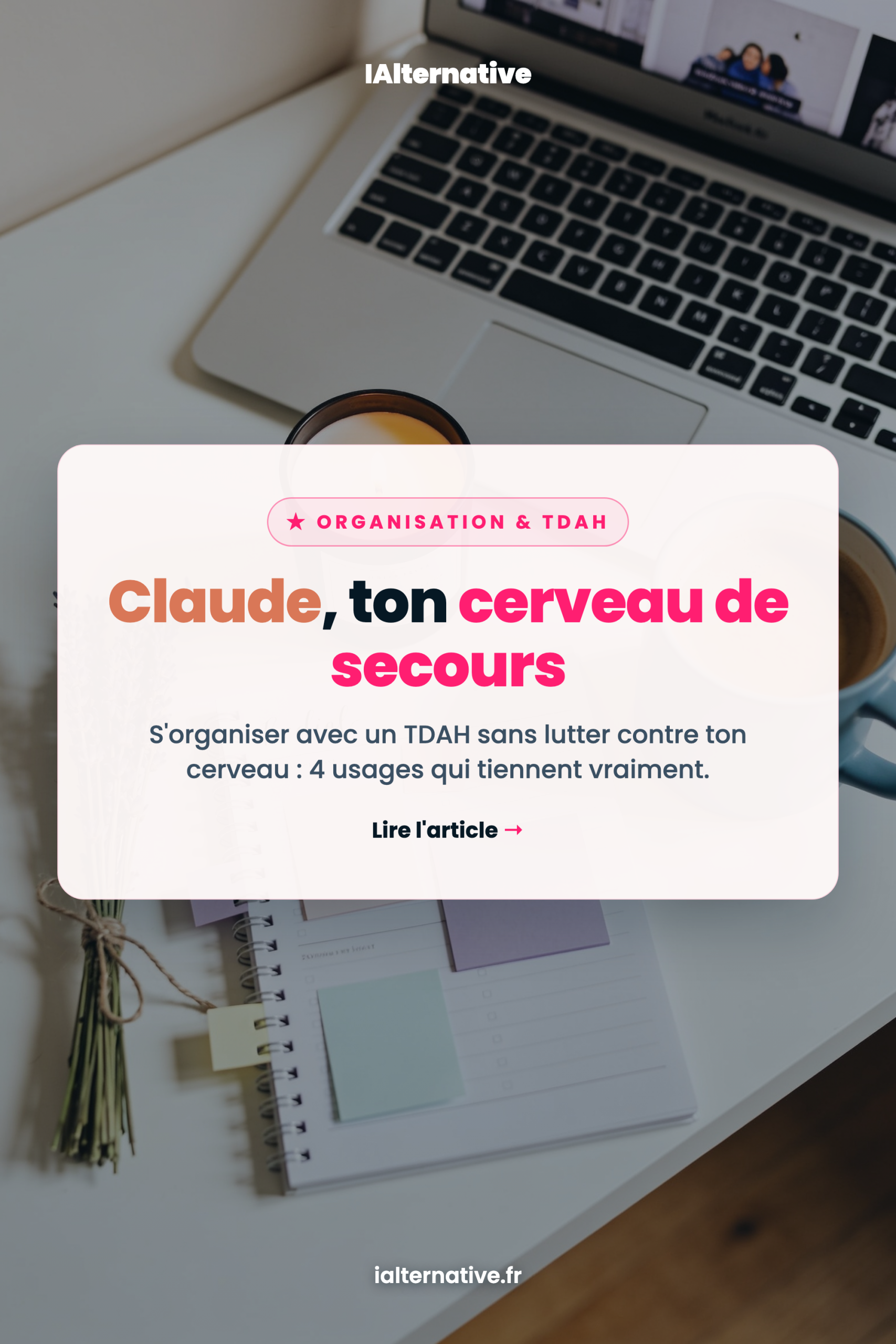 Claude pour TDAH s'organiser — à épingler sur Pinterest