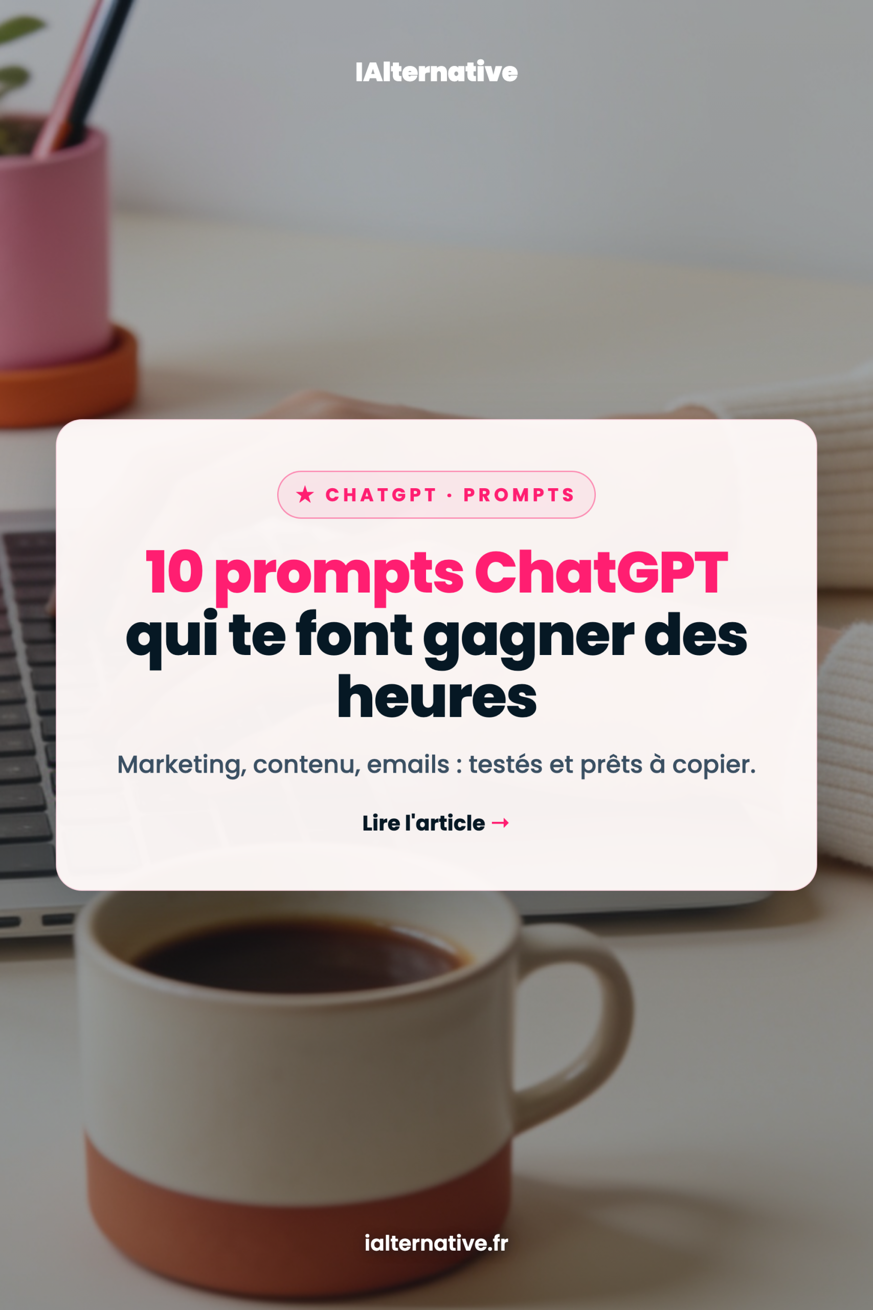 meilleurs prompts ChatGPT — à épingler sur Pinterest